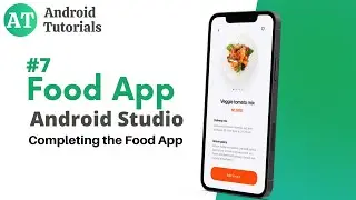 Food App Android Studio | Completing Food Delivery/ Ordering App | #7 | Android Tutorials