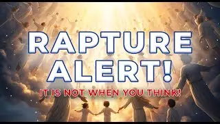 Urgent Rapture Alert