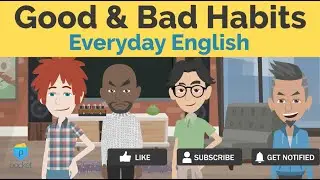 Good & Bad Habits | Everyday English