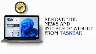 How To Remove "The News And Interests" Widget From The Taskbar | Windows 10