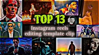 TOP 13 INSTAGRAM REELS EDITING TEMPLATE CLIPS || TEMPLATE CLIPS PACK || HELPFUL VIDEO FOR EDITOR'S❣️