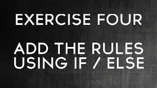 EXERCISE FOUR: Add Rules Using If / Else Conditional | Simple Javascript Project Training Tutorial