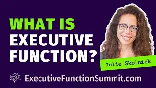 🧠 What IS Executive Function? Julie Skolnick. Parent Executive Function Tip. TEFOS '24