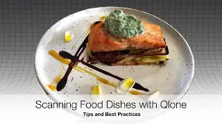 Scanning Food Dishes with Qlone - Tips and Best Practices