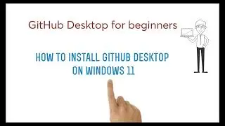 GitHub Desktop for beginners  |  How to install github desktop  on windows 11