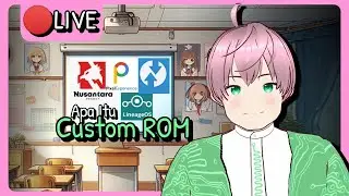 [LIVE] Apa itu Custom ROM? Lebih dari sekedar oprek dan game rata kanan [vTuber Indonesia]