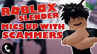 ROBLOX Slender Mics Up with Scammers