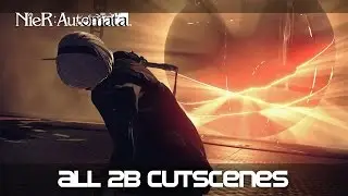 Nier Automata: All 2B Cutscenes