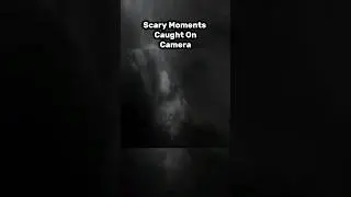 Scary Moments Caught On Camera #shorts