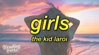 The Kid LAROI - GIRLS (Clean - Lyrics)