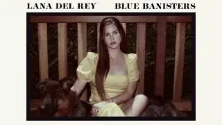 Lana Del Rey - Blue Banisters (Official Audio)