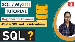 3 - What is SQL | Advantages of SQL | Introduction to SQL