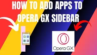 How to Add Apps To Opera GX Sidebar (2024)