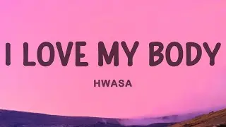 HWASA - I Love My Body