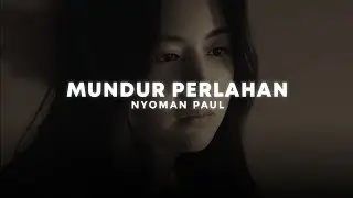 mundur perlahan - nyoman paul (slowed + reverb)