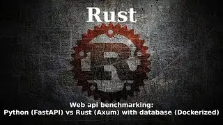 Web api benchmarking: Python (FastAPI) vs Rust (Axum) with database (Dockerized)