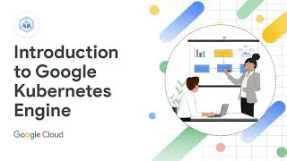 Why choose Google Kubernetes Engine?