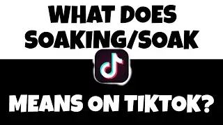 WHAT DOES SOAKING/SOAK MEANS ON TIKTOK? 🤔 • MORMON SOAKING MEANING! • SOAK TIKTOK • SOAKING MEANING!