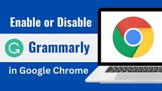 How to Enable or Disable Grammarly on Google Chrome Tutorial