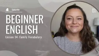 Beginner English Lesson 34: Family Vocabulary (ESL, EFL, ELL)