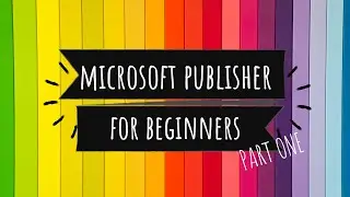 Publisher for Beginners - Part 1 | Technology Education