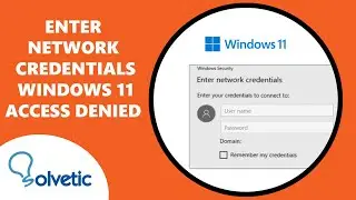 Enter Network Credentials Windows 11 Access Denied