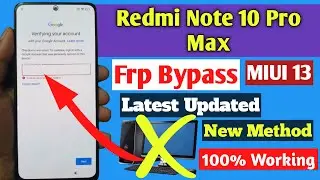 REDMI NOTE 10 PRO MAX FRP BYPASS MIUI 13 NEW METHOD 100% WORKING SOLUTIONS ||