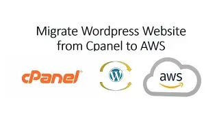 How to Migrate WordPress Website from Cpanel hosting to AWS.