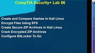 CompTIA Security+ Lab 06 Hash, File Encryption, Secure Zip and BitLocker