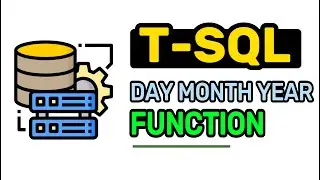 DAY MONTH YEAR Function  - T-SQL FULL Tutorial For Beginners | Lesson 17