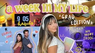 a week in my life as a college grad! 🎓☀️(post grad life, building new habits, summer faves & more)