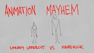 Animation Mayhem 2 Sneaky uppercut vs headkick