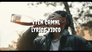 Vten - CRMNL feat. Bobby Beatz (Lyrics)HD