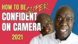 How To Be More Confident On Camera - NOW!