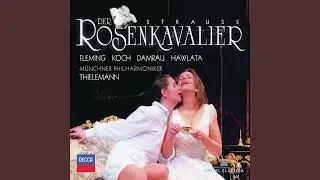 R. Strauss: Der Rosenkavalier, Op. 59 / Act 1 - Selbstverständlich empfängt mich Ihro Gnaden