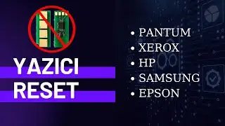 Yazıcı Reset, Yazıcı Sıfırlama, NoChip, Toner Chip Reset, Firmware Fix | HP/ SAMSUNG/ XEROX/ PANTUM