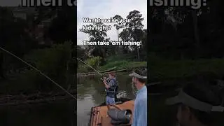 Raise your kids right, take ‘em fishing