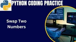 005.Python practice question, swap two numbers#pythonprogramming#python#pythonpractice#pythoninter