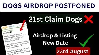 Dogs Airdrop Postponed| Dogs Community new announcement| Dogs Claim,listing, 23 august