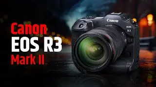 Canon EOS R3 Mark II - What Can We Expect?