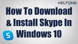 How to Download and Install Skype in Wndows 10