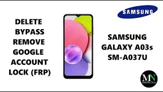 Delete / Bypass / Remove Google Account Lock (FRP) on Samsung Galaxy A03s SM-A037U!