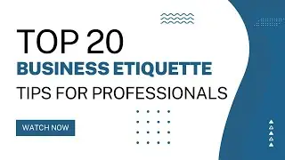 Top 20 Business Etiquette Tips for Professionals