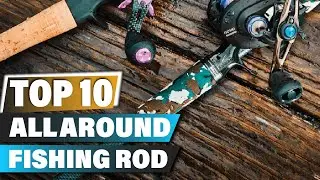 Best All Around Fishing Rods In 2024 - Top 10 All Around Fishing Rod Review