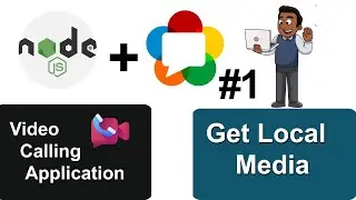 Get Local Media in Video Call Application using Node JS and WebRTC | Video Call App in Node JS #1