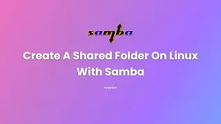 Create A Shared Folder On Linux With Samba