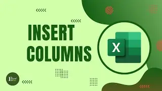 How to Insert Columns Excel | Excel Tutorials No 28