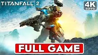 TITANFALL 2 Gameplay Walkthrough Campaign FULL GAME [4K 60FPS PC ULTRA] - No Commentary