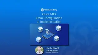 Azure Multi-Factor Authentication (MFA): From Configuration to Implementation - Azure Training