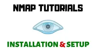 Nmap Tutorials - Installation and setup